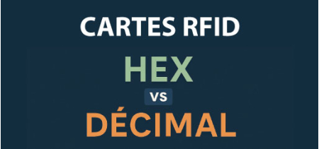 Comprendre les différences entre HEX et DÉCIMAL pour les cartes RFID : MIFARE vs 125 kHz